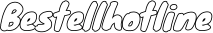 Bestellhotline